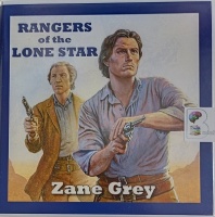 Rangers of the Lone Star written by Zane Grey performed by Jeff Harding on Audio CD (Unabridged)